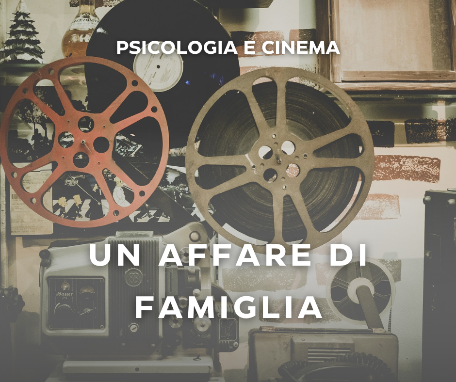 un affare di famiglia cinema psicologia ascolto