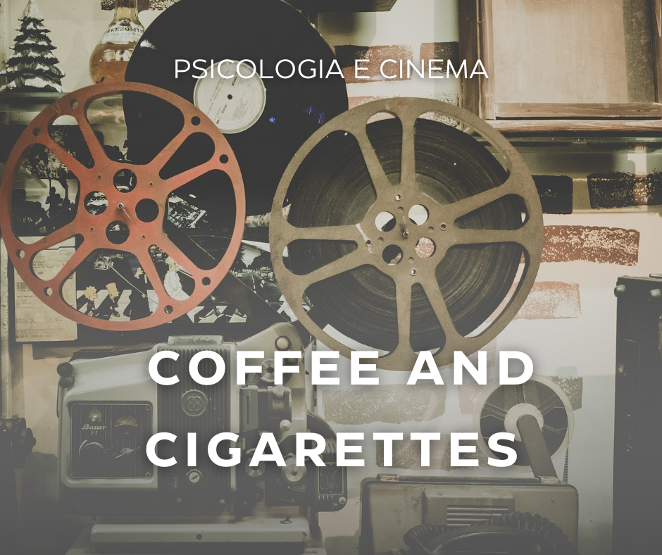 coffee and cigarettes psicologia cinema comunicazione
